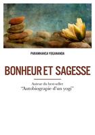 Couverture du livre « Bonheur et sagesse » de Paramahansa Yogananda aux éditions Infini Challenges