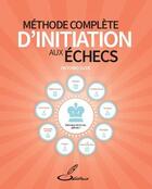 Couverture du livre « Méthode complète d'initiation aux échecs » de Antonio Gude aux éditions Olibris