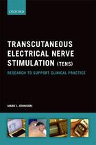 Couverture du livre « Transcutaneous Electrical Nerve Stimulation (TENS): Research to suppor » de Johnson Mark I aux éditions Oup Oxford