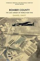 Couverture du livre « Bomber county ; the lost airmen of world war two » de Daniel Swift aux éditions Hamish Hamilton