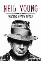 Couverture du livre « Waging Heavy Peace » de Young Neil aux éditions Penguin Books Ltd Digital