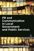 Couverture du livre « PR and Communication in Local Government and Public Services » de Moran Wendy aux éditions Kogan Page Digital