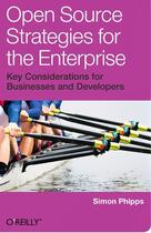 Couverture du livre « Open Source Strategies for the Enterprise » de Simon Phipps aux éditions O'reilly Media