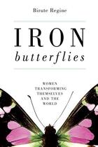 Couverture du livre « Iron Butterflies » de Regine Birute aux éditions Prometheus Books