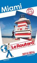 Couverture du livre « Guide du Routard ; Miami (édition 2015) » de  aux éditions Hachette Tourisme