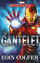 Couverture du livre « Iron Man ; le gantelet » de Eoin Colfer aux éditions Hachette Romans