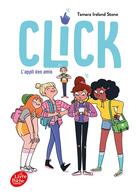 Couverture du livre « Click Tome 1 : l'appli des amis » de Tamara Ireland Stone aux éditions Le Livre De Poche Jeunesse