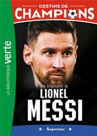 Couverture du livre « Destins de champions Tome 3 : une biographie de Lionel Messi » de Luca Caioli aux éditions Hachette Jeunesse