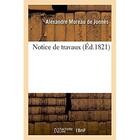 Couverture du livre « Notice de travaux » de Moreau De Jonnes A. aux éditions Hachette Bnf