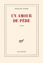 Couverture du livre « Un amour de père » de Francois Sonkin aux éditions Gallimard