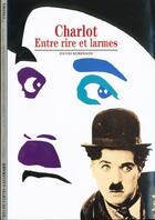 Couverture du livre « Charlot ; entre rire et larme » de David Robinson aux éditions Gallimard