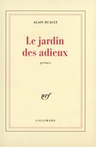 Couverture du livre « Le Jardin des adieux » de Alain Duault aux éditions Gallimard