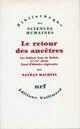 Couverture du livre « Le retour des ancêtres ; les Indiens Urus de Bolivie XX -XVIe siècle ; essai d'histoire régressive » de Nathan Wachtel aux éditions Gallimard (patrimoine Numerise)