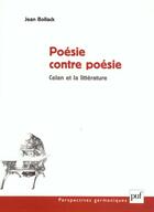 Couverture du livre « Poesie contre poesie - celan et la litterature » de Jean Bollack aux éditions Puf