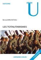 Couverture du livre « Les totalitarismes (2e édition) » de Bernard Bruneteau aux éditions Armand Colin
