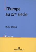 Couverture du livre « L'Europe au XVI siècle » de Cassan-M aux éditions Armand Colin