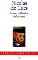 Couverture du livre « Sermons eckhartiens et dionysiens » de Nicolas De Cues aux éditions Cerf