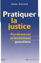 Couverture du livre « Pratiquer la justice ; fondements, orientations, questions » de Durand A aux éditions Cerf