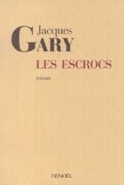 Couverture du livre « Les escrocs » de Jacques Gary aux éditions Denoel