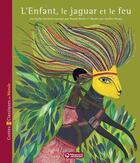 Couverture du livre « L'enfant, le jaguar et le feu » de Aurelia Fronty et Muriel Bloch aux éditions Magnard