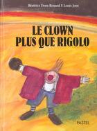 Couverture du livre « Clown plus que rigolo (le) » de Joos Louis / Deru Re aux éditions Ecole Des Loisirs