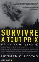 Couverture du livre « Survivre à tout prix ; récit d'un rescapé » de Ollestad-N aux éditions Albin Michel