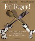 Couverture du livre « Et toque ! petite anthologie savoureuse de l'esprit à table » de Pasteger Marc et Laurent Mariotte aux éditions Albin Michel