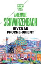 Couverture du livre « Hiver au Proche-Orient » de Annemarie Schwarzenbach aux éditions Payot