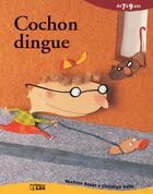 Couverture du livre « Cochon dingue » de Beatrice Rouer aux éditions Lito