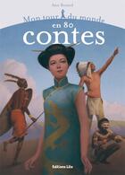 Couverture du livre « Mon tour du monde en 80 contes » de Ann Rocard aux éditions Lito