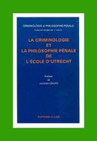 Couverture du livre « La criminologie et la philosophie pénale de l'école d'utrecht » de Jacques Leaute aux éditions Cujas