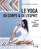 Couverture du livre « Le yoga du corps & de l'esprit » de  aux éditions Solar