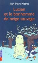 Couverture du livre « Lucien et le bonhomme de neige sauvage » de Jean-Marc Mathis aux éditions Pocket Jeunesse