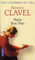 Couverture du livre « Les colonnes du ciel t.4 ; Marie bon pain » de Bernard Clavel aux éditions Pocket