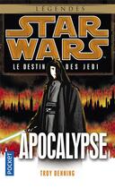 Couverture du livre « Star Wars - le destin des Jedi Tome 9 : apocalypse » de Troy Denning aux éditions Pocket