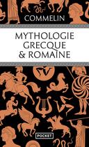 Couverture du livre « Mythologie grecque et romaine » de Pierre Commelin aux éditions Pocket