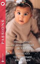 Couverture du livre « Le premier Noël de Ciara ; Un charmant jeu de dupe » de Brenda Jackson et Joanne Rock aux éditions Harlequin