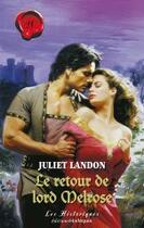 Couverture du livre « Le retour de Lord Melrose » de Landon Juliet aux éditions Harlequin