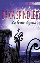 Couverture du livre « Le fruit défendu » de Erica Spindler aux éditions Harlequin