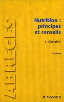 Couverture du livre « Nutrition ; principe et conseils (3e édition) » de Laurent Chevallier aux éditions Elsevier-masson