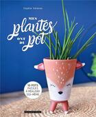 Couverture du livre « Mes plantes ont du pot ; 10 tutos tendance et déco » de Sophie Reigner aux éditions Dessain Et Tolra