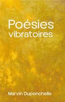 Couverture du livre « Poésies vibratoires » de Duponchelle Marvin aux éditions Books On Demand