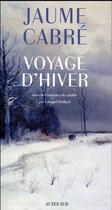 Couverture du livre « Voyage d'hiver » de Jaume Cabre aux éditions Actes Sud