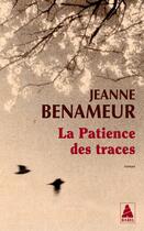 Couverture du livre « La Patience des traces » de Jeanne Benameur aux éditions Actes Sud