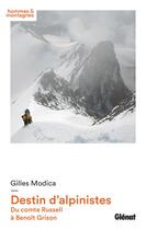 Couverture du livre « Destin d'alpinistes ; du Comte Russell à Benoît Grison » de Gilles Modica aux éditions Glenat