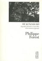 Couverture du livre « Oe kenzaburo - legendes anciennes et nouvelles d'un rom » de Philippe Forest aux éditions Cecile Defaut