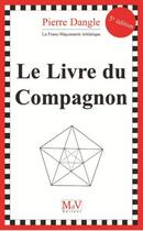 Couverture du livre « Le livre du compagnon (5e édition) » de Pierre Dangle aux éditions Maison De Vie