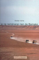 Couverture du livre « Je ne ramènerai rien de Bamako » de Didier Gille aux éditions Empécheurs De Penser Rond