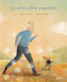 Couverture du livre « Grand-père papillon » de Achard Franck et Evanne Dufeil aux éditions Motus