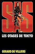 Couverture du livre « SAS Tome 38 : les otages de Tokyo » de Gerard De Villiers aux éditions Editions Gérard De Villiers